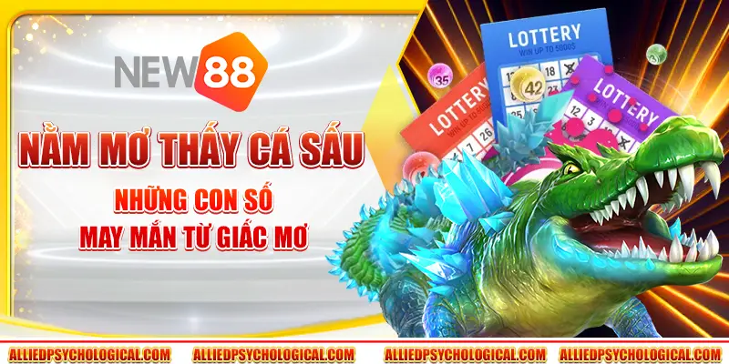 Nằm mơ thấy cá sấu - Những con số may mắn từ giấc mơ