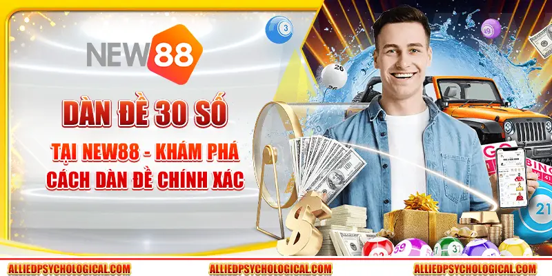 Dàn đề 30 số tại New88 - Khám phá cách lên dàn đề chính xác