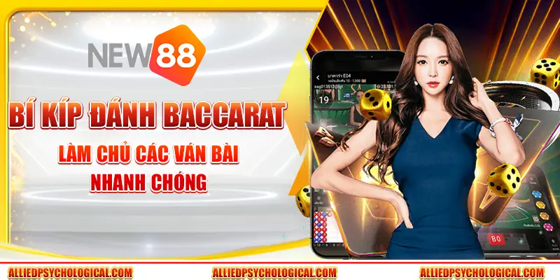 Bí kíp đánh Baccarat - Làm chủ các ván bài nhanh chóng