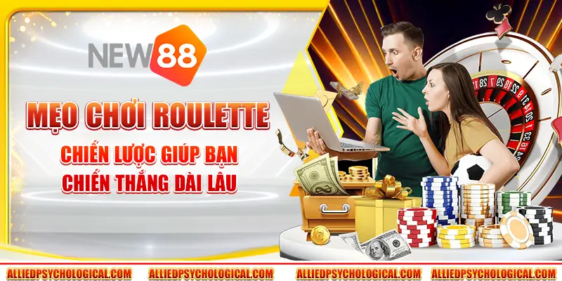 Mẹo chơi Roulette - Chiến lược giúp bạn chiến thắng dài lâu