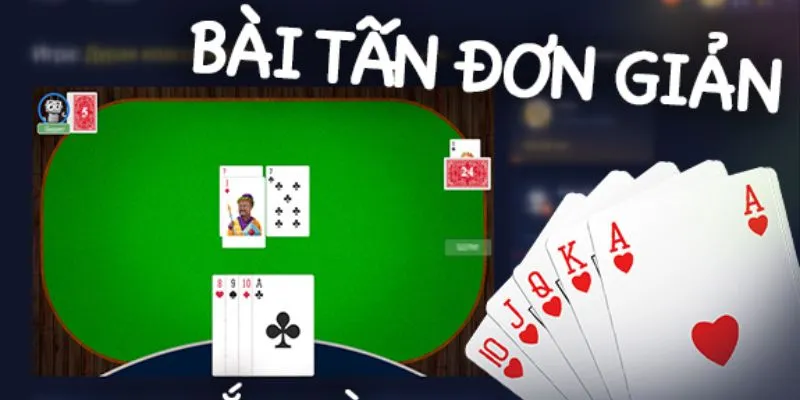 Khám phá cách chơi bài tấn cho lính mới