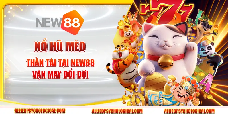 Nổ Hũ Mèo Thần Tài tại New88 - Vận may đổi đời