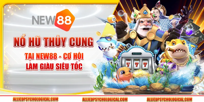 Nổ Hũ Thủy Cung tại New88 - Cơ hội làm giàu siêu tốc