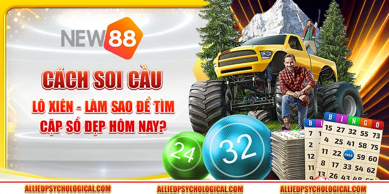 Cách soi cầu lô xiên - Làm sao để tìm cặp số đẹp hôm nay?