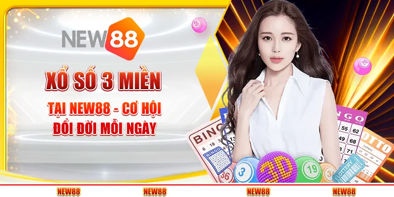 Xổ số 3 miền tại New88 - Cơ hội đổi đời mỗi ngày