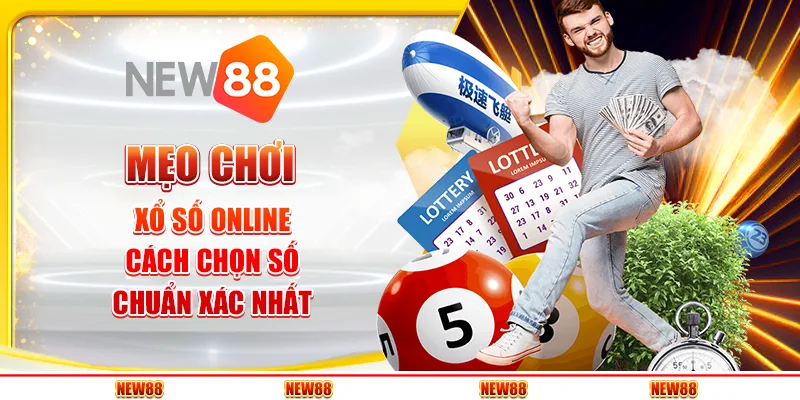 Mẹo chơi xổ số online - Cách chọn số chuẩn xác nhất