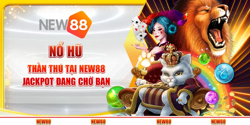 Nổ hũ Thần Thú tại New88 - Jackpot đang chờ bạn