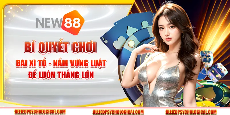Bí quyết chơi bài xì tố - Nắm vững luật để luôn thắng lớn