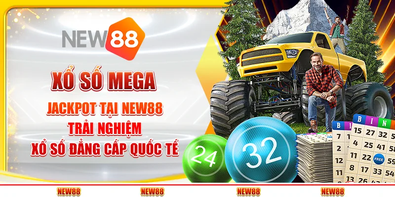 Xổ số Mega Jackpot tại New88 - Trải nghiệm xổ số đẳng cấp quốc tế