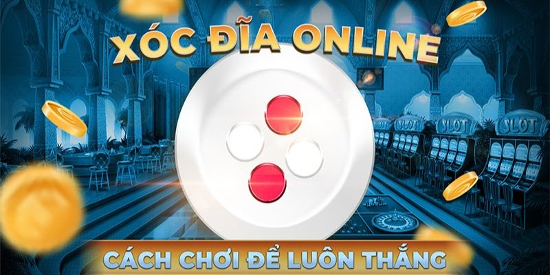 Khái quát về xóc đĩa online