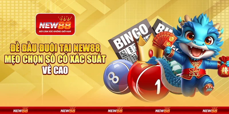 Đề đầu đuôi tại New88 - Mẹo chọn số có xác suất về cao