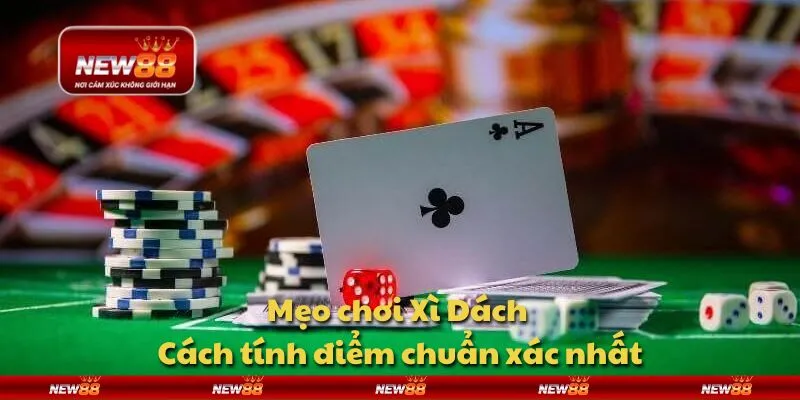 Mẹo chơi Xì Dách - Cách tính điểm chuẩn xác nhất