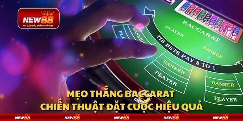 Mẹo thắng Baccarat - Chiến thuật đặt cược hiệu quả