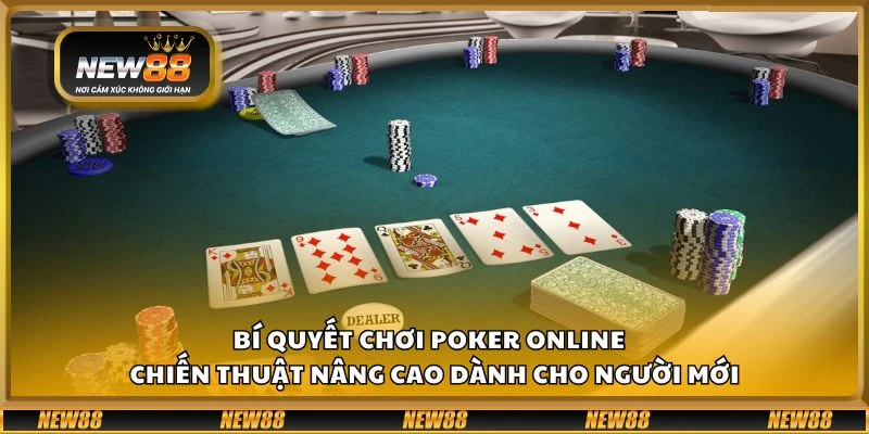 Bí quyết chơi poker online - Chiến thuật nâng cao dành cho người mới