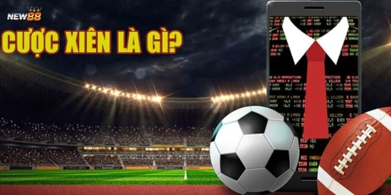 Tìm hiểu về xiên bóng đá