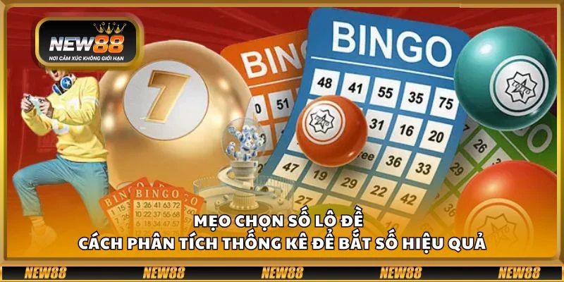 Mẹo chọn số lô đề - Cách phân tích thống kê để bắt số hiệu quả